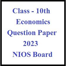 Class 10th Economics Question Paper 2023 - NIOS Board