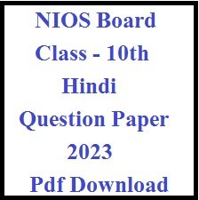 NIOS Board 10th Class Hindi Question Paper 2023 - Pdf Download